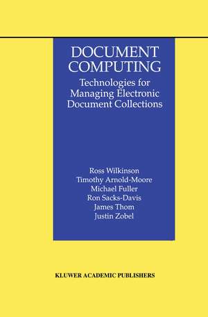 Document Computing: Technologies for Managing Electronic Document Collections de Ross Wilkinson