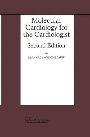 Molecular Cardiology for the Cardiologist de Bernard Swynghedauw