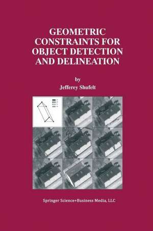 Geometric Constraints for Object Detection and Delineation de Jefferey Shufelt