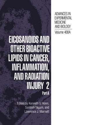 Eicosanoids and Other Bioactive Lipids in Cancer, Inflammation, and Radiation Injury 2: Part A de Kenneth V. Honn