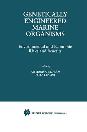 Genetically Engineered Marine Organisms: Environmental and Economic Risks and Benefits de Raymond A. Zilinskas