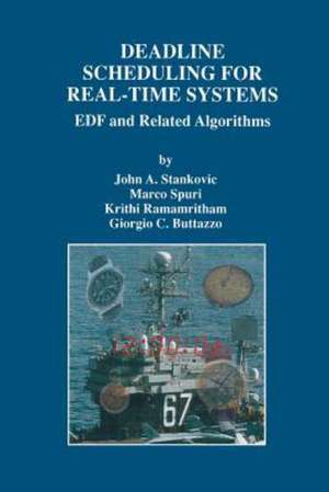 Deadline Scheduling for Real-Time Systems: EDF and Related Algorithms de John A. Stankovic