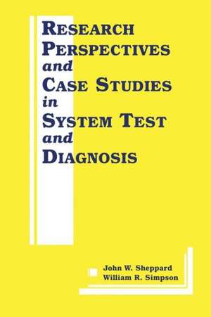 Research Perspectives and Case Studies in System Test and Diagnosis de John W. Sheppard