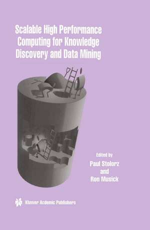 Scalable High Performance Computing for Knowledge Discovery and Data Mining: A Special Issue of Data Mining and Knowledge Discovery Volume 1, No.4 (1997) de Paul Stolorz