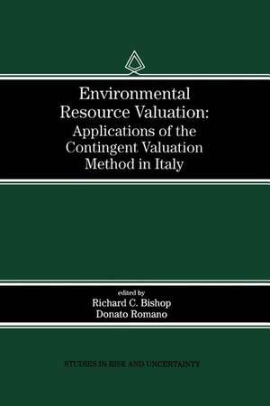Environmental Resource Valuation: Applications of the Contingent Valuation Method in Italy de Richard C. Bishop