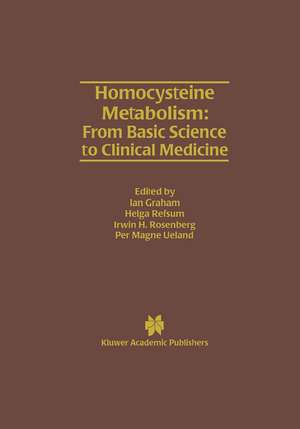 Homocysteine Metabolism: From Basic Science to Clinical Medicine de Ian Graham