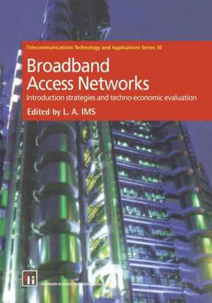 Broadband Access Networks: Introduction Strategies and Techno-economic Evaluation de Leif Aarthun Ims