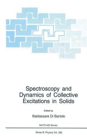 Spectroscopy and Dynamics of Collective Excitations in Solids de Baldassare di Bartolo