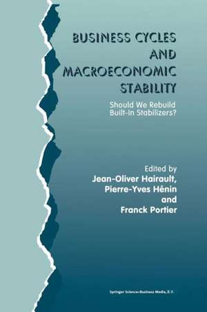 Business Cycles and Macroeconomic Stability: Should We Rebuild Built-in Stabilizers? de Jean-Olivier Hairault