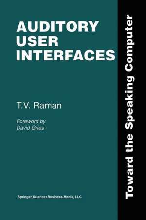 Auditory User Interfaces: Toward the Speaking Computer de T.V. Raman