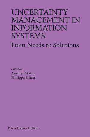 Uncertainty Management in Information Systems: From Needs to Solutions de Amihai Motro