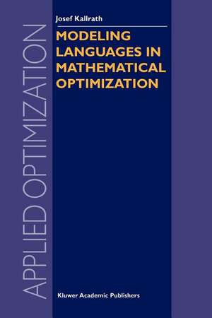 Modeling Languages in Mathematical Optimization de Josef Kallrath