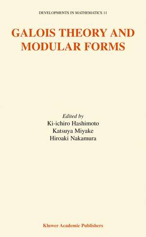 Galois Theory and Modular Forms de Ki-ichiro Hashimoto