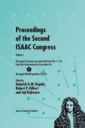 Proceedings of the Second ISAAC Congress: Volume 1: This project has been executed with Grant No. 11–56 from the Commemorative Association for the Japan World Exposition (1970) de Heinrich G.W. Begehr