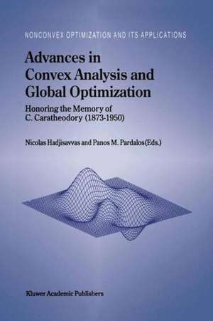 Advances in Convex Analysis and Global Optimization: Honoring the Memory of C. Caratheodory (1873–1950) de Nicolas Hadjisavvas