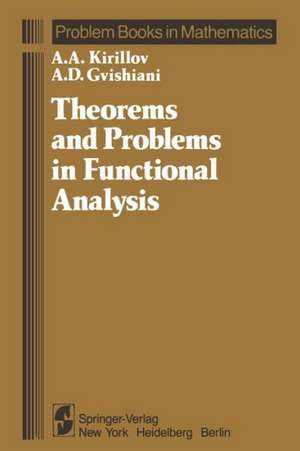 Theorems and Problems in Functional Analysis de A. A. Kirillov