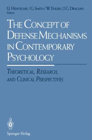 The Concept of Defense Mechanisms in Contemporary Psychology: Theoretical, Research, and Clinical Perspectives de Uwe Hentschel