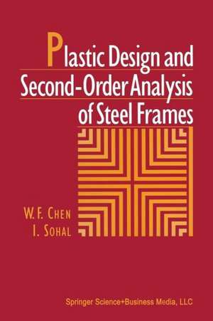 Plastic Design and Second-Order Analysis of Steel Frames de W. F. Chen