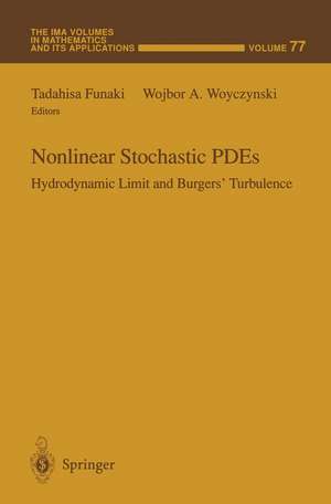 Nonlinear Stochastic PDEs: Hydrodynamic Limit and Burgers’ Turbulence de Tadahisa Funaki