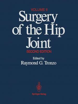 Surgery of the Hip Joint: Volume II de JeffreyJ. Eckardt