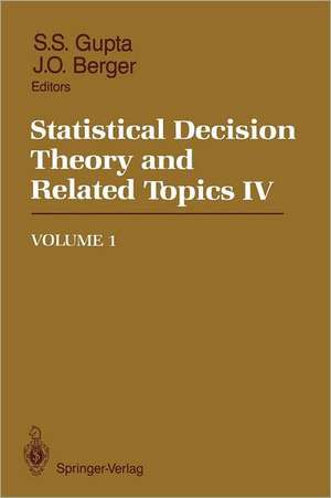 Statistical Decision Theory and Related Topics IV: Volume 1 de Shanti S. Gupta