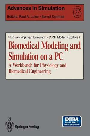 Biomedical Modeling and Simulation on a PC: A Workbench for Physiology and Biomedical Engineering de Rogier P. van Wijk van Brievingh