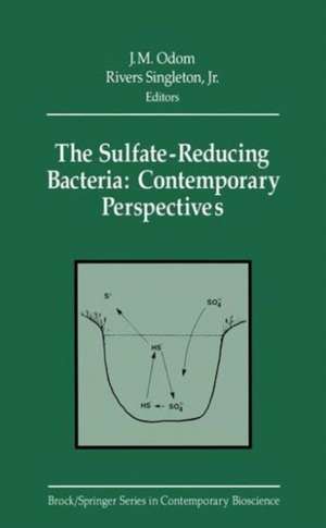 The Sulfate-Reducing Bacteria: Contemporary Perspectives de J.M. Odom