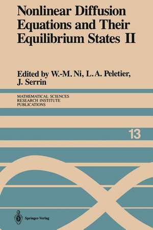 Nonlinear Diffusion Equations and Their Equilibrium States II: Proceedings of a Microprogram held August 25–September 12, 1986 de W.-M. Ni