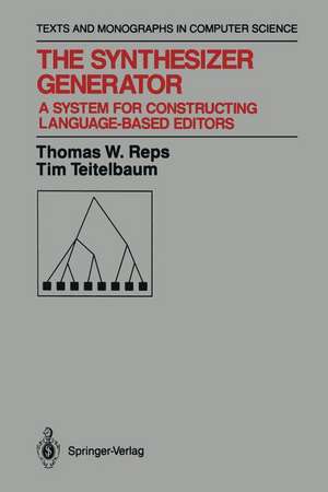 The Synthesizer Generator: A System for Constructing Language-Based Editors de Thomas W. Reps