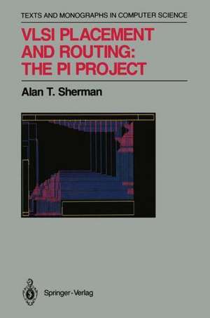 VLSI Placement and Routing: The PI Project de Alan T. Sherman