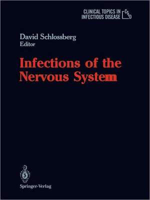 Infections of the Nervous System de David Schlossberg