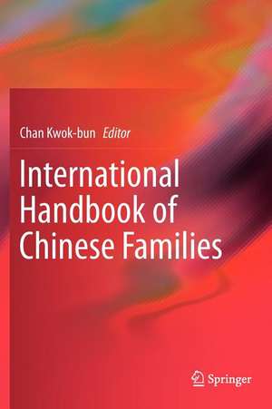 International Handbook of Chinese Families de Chan Kwok Bun