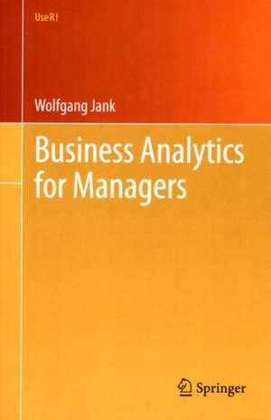 Business Analytics for Managers de Wolfgang Jank