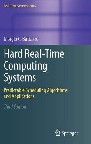 Hard Real-Time Computing Systems: Predictable Scheduling Algorithms and Applications de Giorgio C. Buttazzo