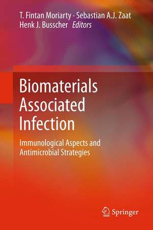 Biomaterials Associated Infection: Immunological Aspects and Antimicrobial Strategies de Fintan Moriarty