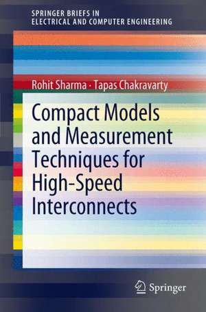 Compact Models and Measurement Techniques for High-Speed Interconnects de Rohit Sharma