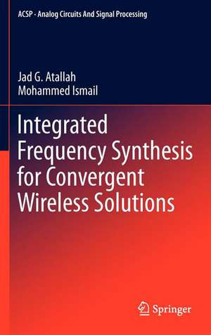 Integrated Frequency Synthesis for Convergent Wireless Solutions de Jad G. Atallah