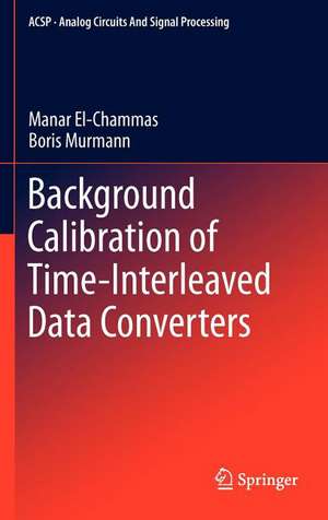 Background Calibration of Time-Interleaved Data Converters de Manar El-Chammas