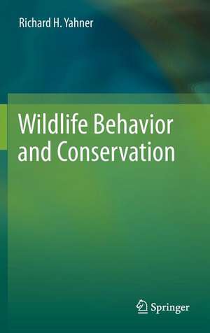 Wildlife Behavior and Conservation de Richard H. Yahner