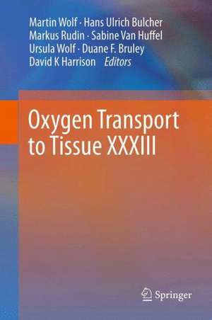 Oxygen Transport to Tissue XXXIII de Martin Wolf