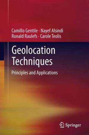 Geolocation Techniques: Principles and Applications de Camillo Gentile