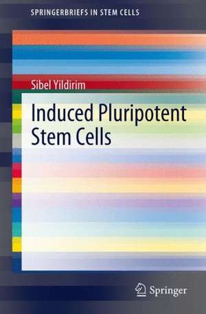 Induced Pluripotent Stem Cells de Sibel Yildirim