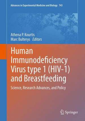 Human Immunodeficiency Virus type 1 (HIV-1) and Breastfeeding: Science, Research Advances, and Policy de Athena P. Kourtis