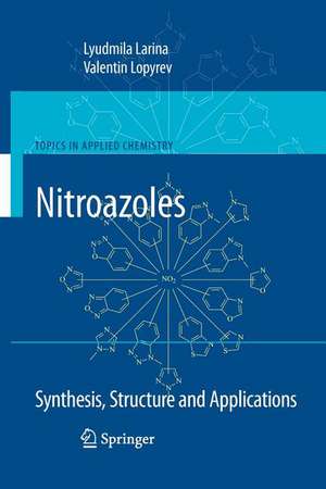 Nitroazoles: Synthesis, Structure and Applications de Lyudmila Larina