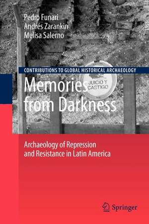 Memories from Darkness: Archaeology of Repression and Resistance in Latin America de Pedro Funari