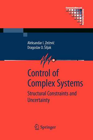 Control of Complex Systems: Structural Constraints and Uncertainty de Aleksandar Zecevic