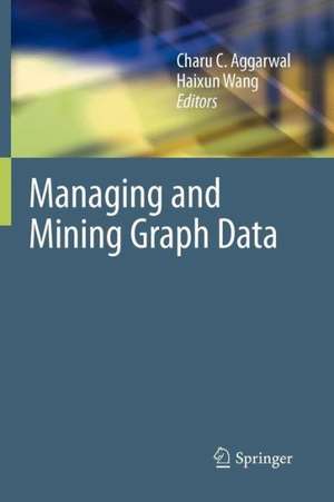 Managing and Mining Graph Data de Charu C. Aggarwal