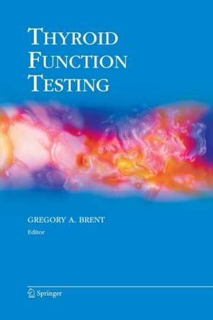 Thyroid Function Testing de Gregory A. Brent