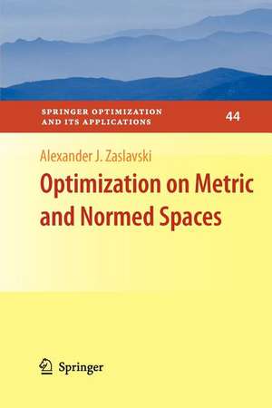 Optimization on Metric and Normed Spaces de Alexander J. Zaslavski