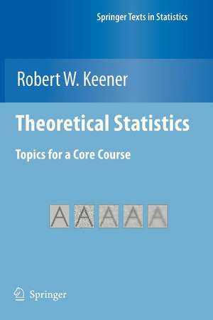 Theoretical Statistics: Topics for a Core Course de Robert W. Keener